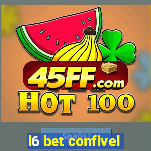 l6 bet confivel